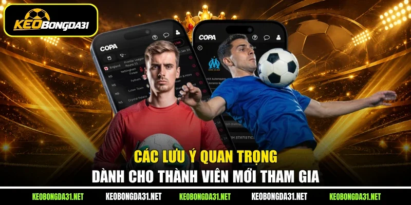 Các lưu ý quan trọng dành cho thành viên mới tham gia