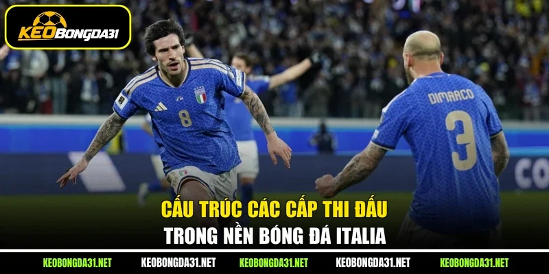 Cấu trúc các cấp thi đấu trong nền bóng đá Italia