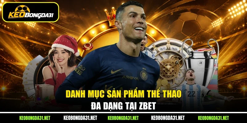 Danh mục sản phẩm thể thao đa dạng tại Zbet