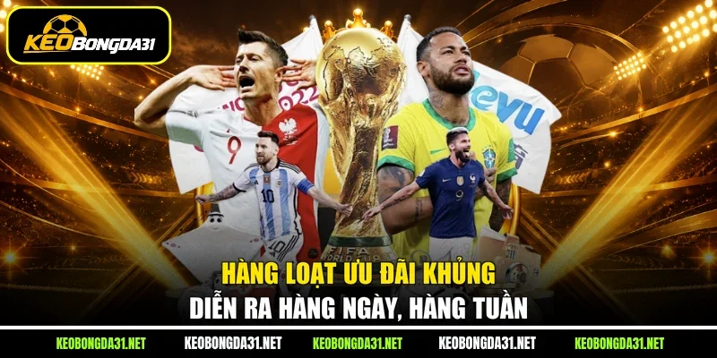 Hàng loạt ưu đãi khủng diễn ra hàng ngày, hàng tuần