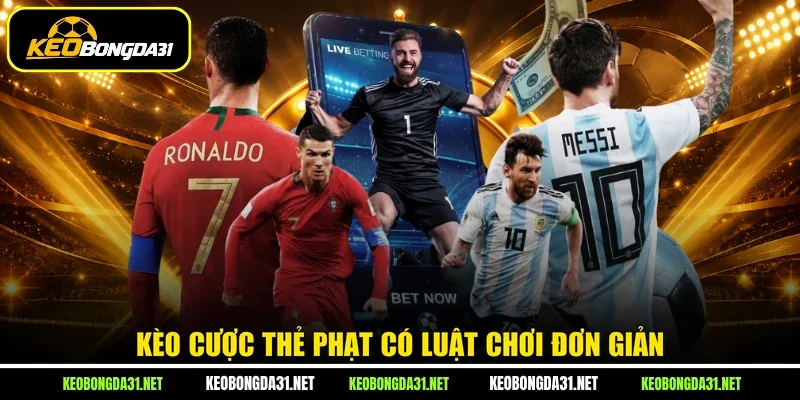 Kèo cược thẻ phạt có luật chơi đơn giản