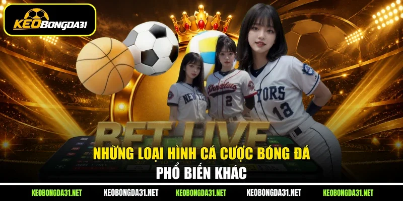 Những loại hình cá cược bóng đá phổ biến khác