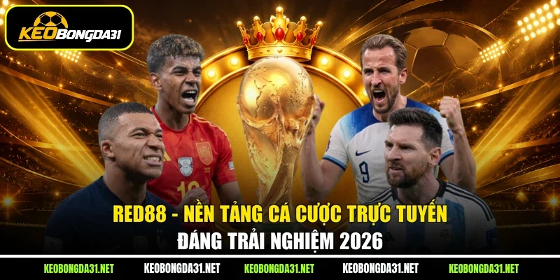 Red88 - Nền Tảng Cá Cược Trực Tuyến Đáng Trải Nghiệm 2026