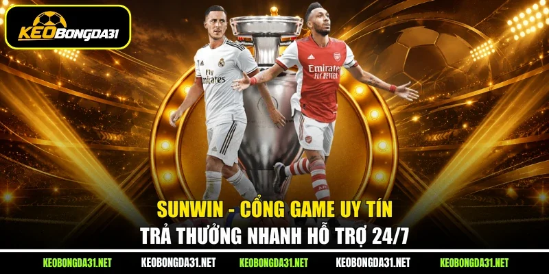 SUNWIN - Cổng Game Uy Tín Trả Thưởng Nhanh Hỗ Trợ 24/7