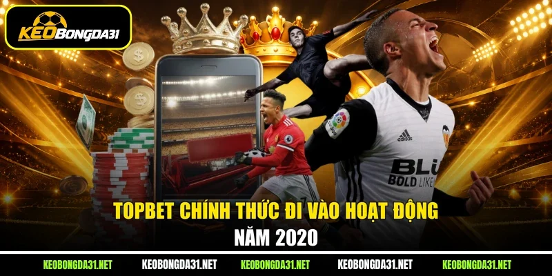 TOPBET chính thức đi vào hoạt động năm 2020